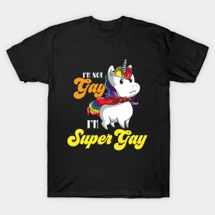 I'm Not Gay I'm Super Gay T-Shirt
